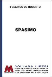 Cover for Federico De Roberto · Spasimo. Ediz. Per Ipovedenti (Book)