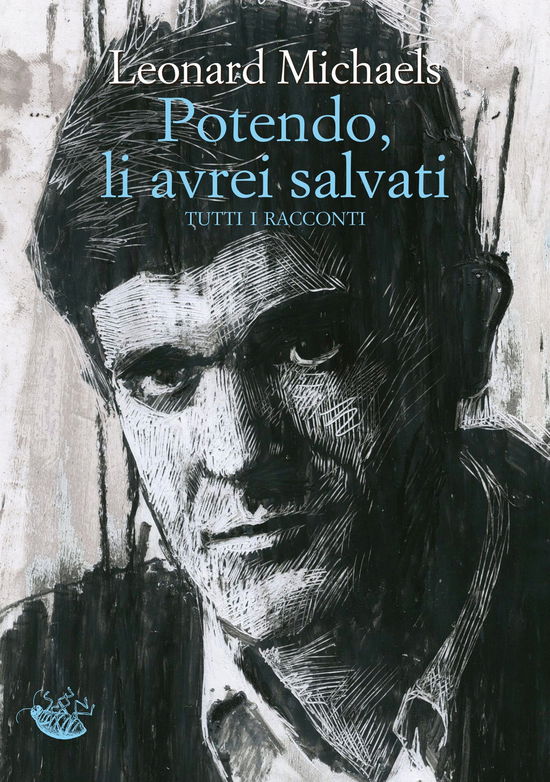 Cover for Leonard Michaels · Potendo, Li Avrei Salvati. Tutti I Racconti (Book)