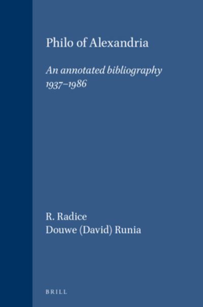 Cover for David T. Runia · Philo of Alexandria: an Annotated Bibliography, 1937-1986 (Supplements to Vigiliae Christinae, Vol 8) (Supplements to Vigiliae Christianae) (Hardcover Book) [Reprint edition] (1988)