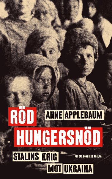 Cover for Anne Applebaum · Röd hungersnöd : Stalins krig mot Ukraina (Bound Book) (2019)