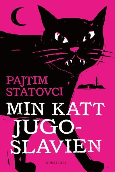 Cover for Pajtim Statovci · Min katt Jugoslavien (ePUB) (2016)