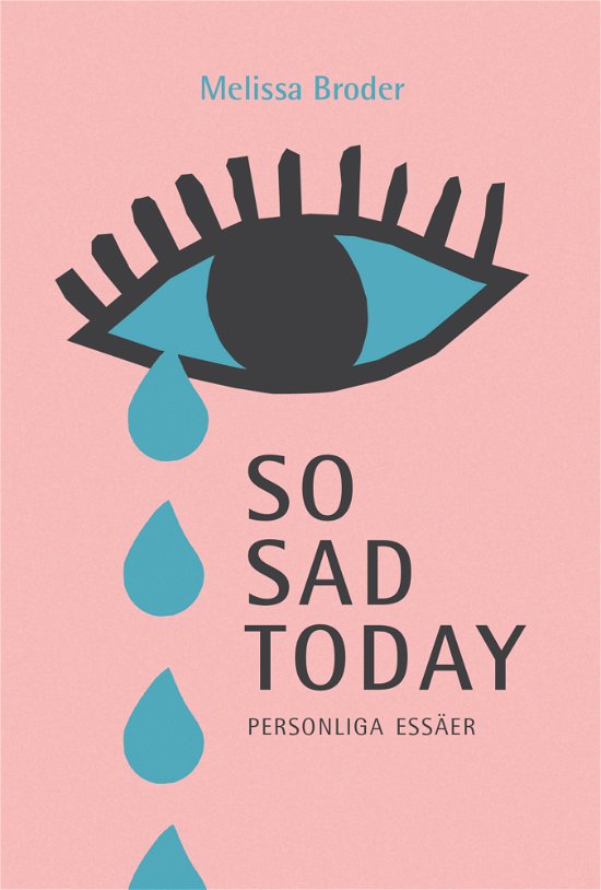 Cover for Melissa Broder · So sad today : personliga essäer (Innbunden bok) (2017)