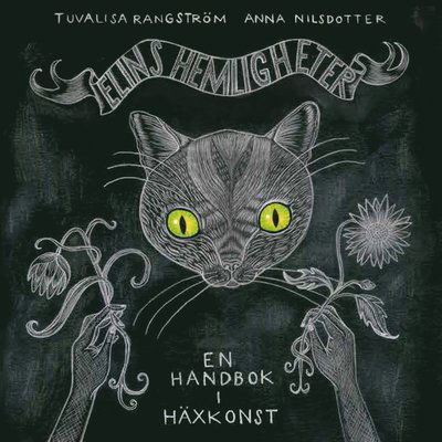 Elins hemligheter : en handbok i häxkonst - Anna Nilsdotter - Books - Opal - 9789172261860 - September 26, 2019