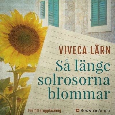Cover for Viveca Lärn · Så länge solrosorna blommar (Lydbog (MP3)) (2017)