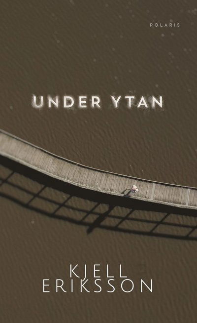 Cover for Kjell Eriksson · Under ytan (Inbunden Bok) (2022)