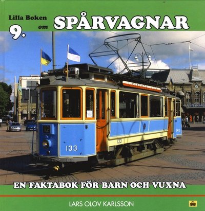 Cover for Lars Olov Karlsson · Lilla boken om spårvagnar : en faktabok för barn och vuxna (Hardcover Book) (2015)