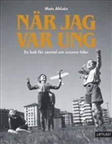 Cover for Mats Ahlsén · När jag var ung : en bok för samtal om svunna tider (Hardcover Book) (2020)