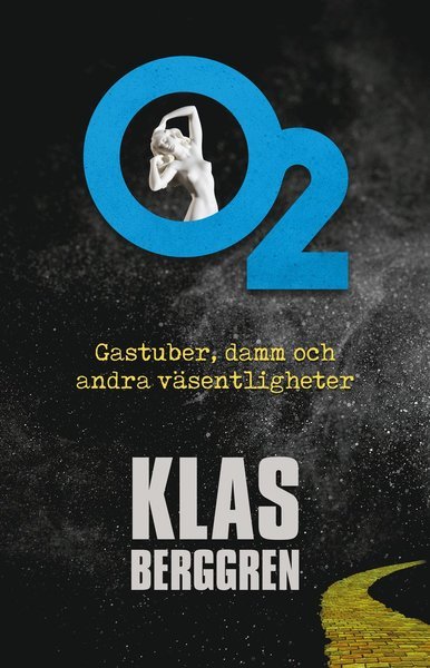 O2 : gastuber, damm och  andra väsentligheter - Klas Berggren - Libros - Whip Media - 9789188945860 - 1 de abril de 2020