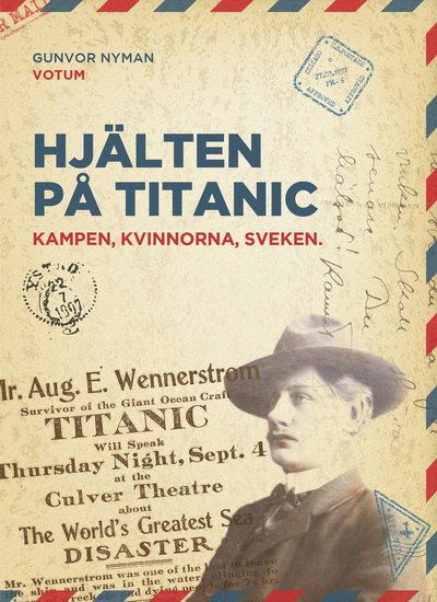 Cover for Gunvor Nyman · Hjälten på Titanic : kampen, kvinnorna, sveken (Bound Book) (2023)