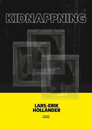 Cover for Lars-Erik Holländer · Kidnappning : frihet är själens syre (Bound Book) (2021)