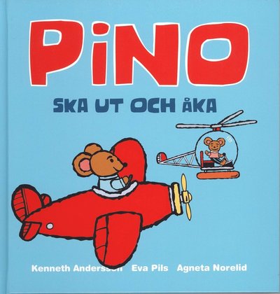 Cover for Kenneth Andersson · Pino: Pino ska ut och åka (Inbunden Bok) (2010)