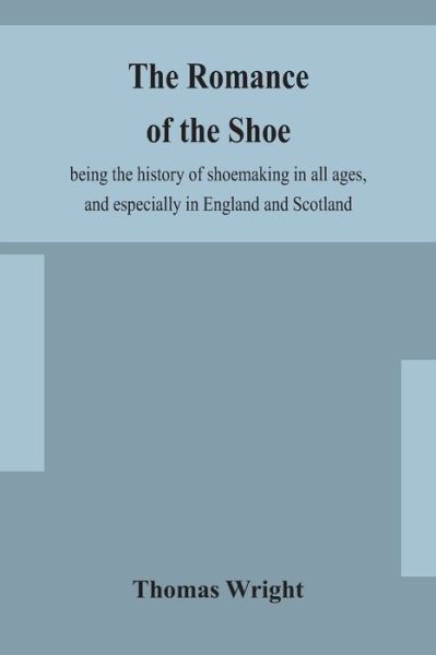 Cover for Thomas Wright · The romance of the shoe (Taschenbuch) (2020)