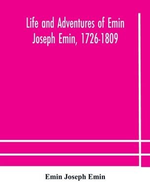Cover for Emin Joseph Emin · Life and adventures of Emin Joseph Emin, 1726-1809 (Paperback Book) (2020)