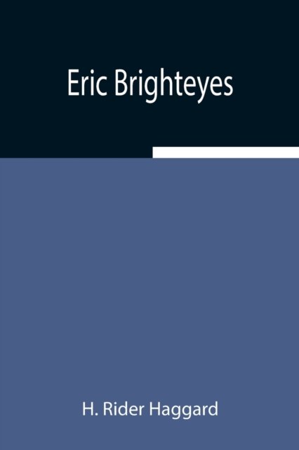 Eric Brighteyes - H Rider Haggard - Libros - Alpha Edition - 9789354942860 - 5 de agosto de 2021