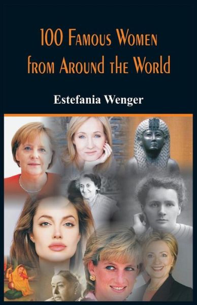 Cover for Estefania Wenger · 100 Famous Women from Around the World (Paperback Book) (2017)