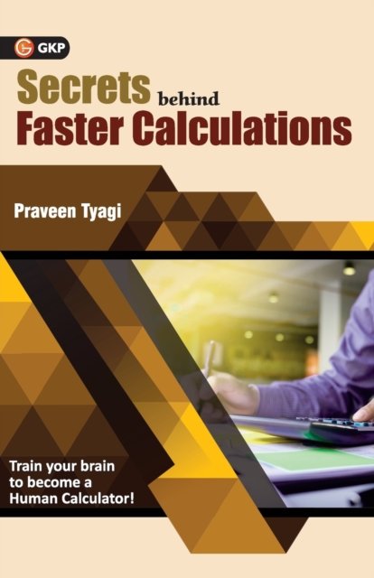 Cover for Praveen Tyagi · Secrets Behind Faster Calculations (Paperback Book) (2019)