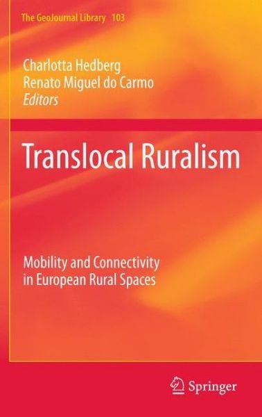 Charlotta Hedberg · Translocal Ruralism: Mobility and Connectivity in European Rural Spaces - GeoJournal Library (Paperback Bog) [2012 edition] (2013)