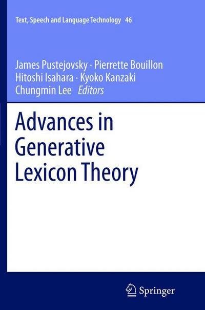 Cover for James Pustejovsky · Advances in Generative Lexicon Theory - Text, Speech and Language Technology (Paperback Book) [2013 edition] (2015)
