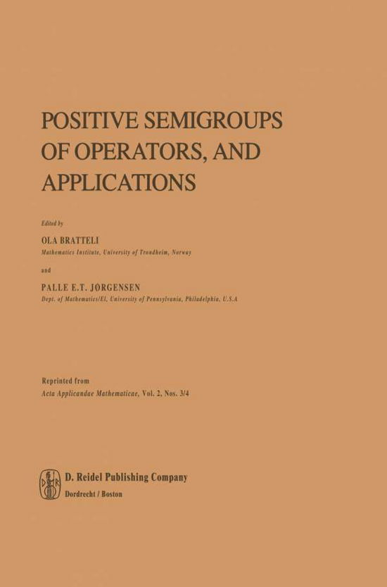 O Bratteli · Positive Semigroups of Operators, and Applications (Paperback Book) [Softcover reprint of the original 1st ed. 1984 edition] (2011)