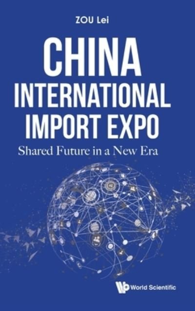 Cover for Lei Zou · China International Import Expo: Shared Future In A New Era (Hardcover Book) (2021)