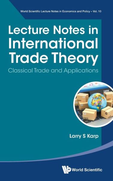 Cover for Larry S Karp · Lecture Notes In International Trade Theory: Classical Trade And Applications (Hardcover Book) (2022)