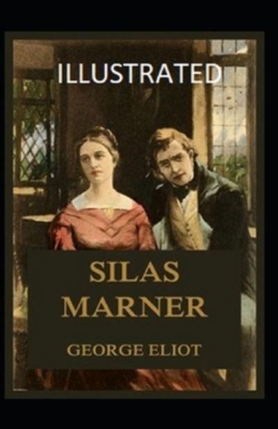 Cover for George Eliot · Silas Marner (Paperback Bog) [Illustrated edition] (2021)