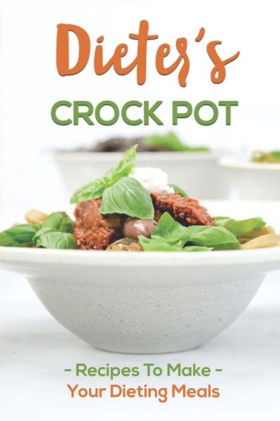 Cover for Antony Luga · Dieter's Crock Pot (Paperback Book) (2021)