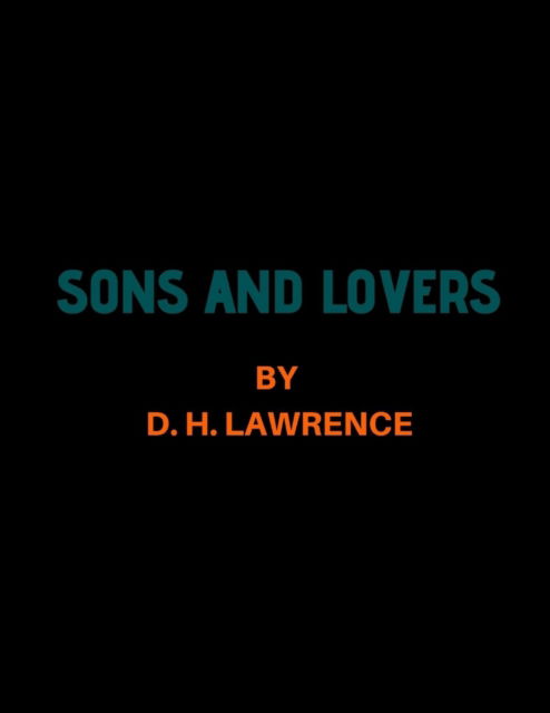 Cover for D H Lawrence · Sons and Lovers by D. H. Lawrence (Paperback Bog) (2021)