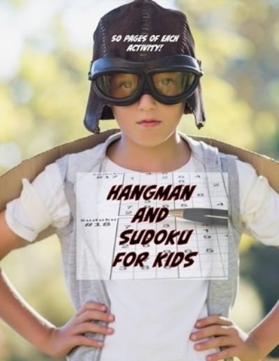 Cover for Maiden Publishing · Hangman and Sudoku for Kids: 50 Pages of Each Activity (Paperback Book) (2021)