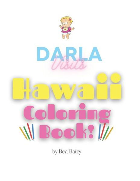 Darla Visits Hawaii Coloring Book - Bea Bailey - Böcker - Independently Published - 9798530111860 - 1 juli 2021