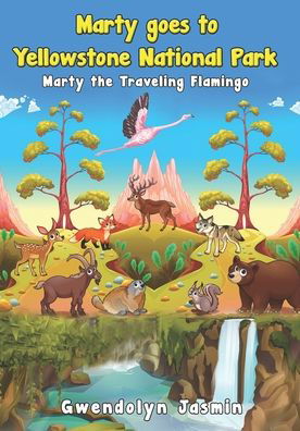 Gwendolyn Jasmin · Marty goes to Yellowstone National Park (Paperback Book) (2020)