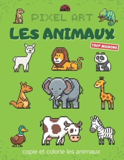 Cover for Youpi Editions · Pixel Art Les Animaux (Paperback Book) (2020)