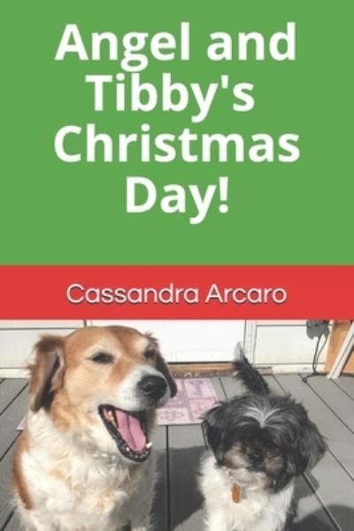 Cover for Cassandra Arcaro · Angel and Tibby's Christmas Day! (Paperback Book) (2020)