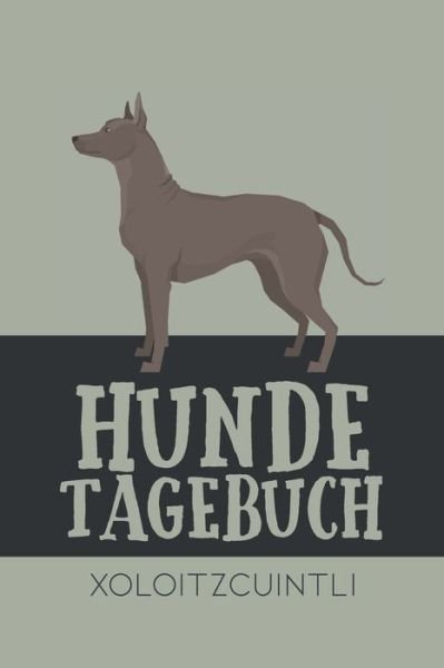 Cover for Dog Kings · Hundetagebuch Xoloitzcuintli (Pocketbok) (2020)