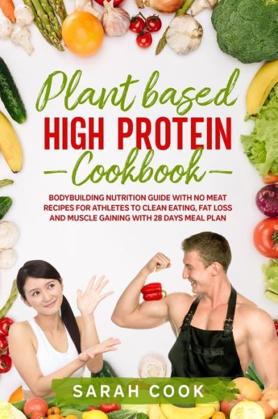 Cover for Sarah Cook · Plant Based High Protein Cookbook (Paperback Book) (2020)