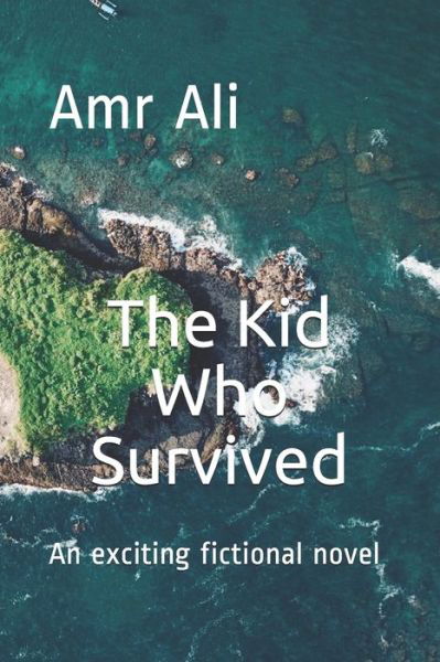 Cover for Amr Ali · The Kid Who Survived (Pocketbok) (2020)