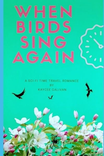 Cover for Kaycee Galivan · When Birds Sing Again (Paperback Book) (2020)