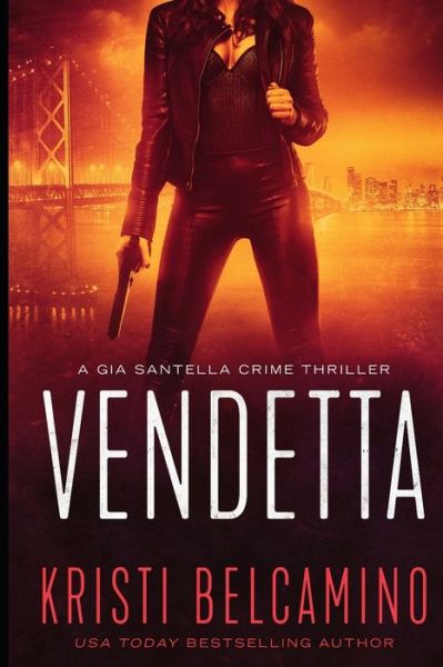 Cover for Kristi Belcamino · Vendetta - Gia Santella Crime Thrillers (Paperback Book) (2020)