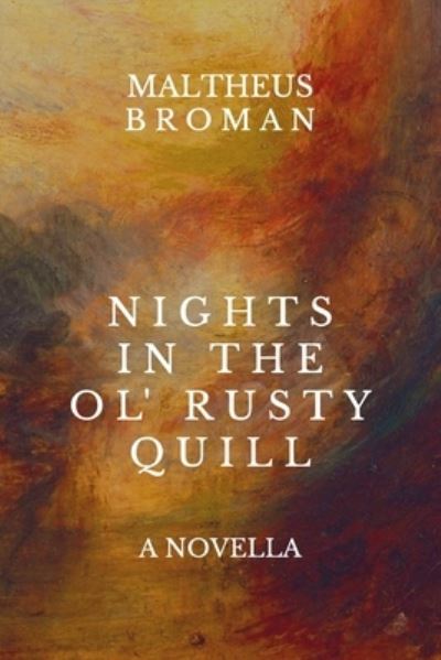 Cover for Maltheus Broman · Nights in the Ol' Rusty Quill (Paperback Book) (2020)