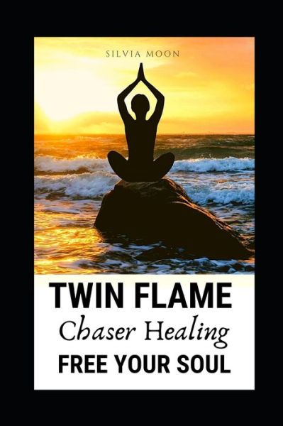 Cover for Silvia Moon · Twin Flame Chaser Healing (Paperback Book) (2020)