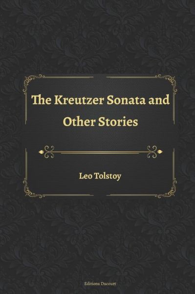 Cover for Leo Tolstoy · The Kreutzer Sonata and Other Stories (Paperback Book) (2020)