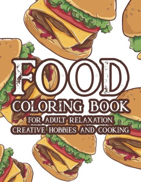 Cover for Treasure Cave Prints · Food Coloring Book For Adult Relaxation Creative Hobbies And Cooking (Paperback Book) (2020)