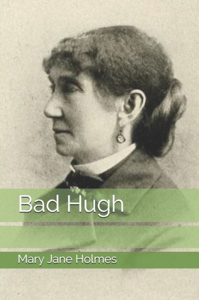 Cover for Mary Jane Holmes · Bad Hugh (Paperback Book) (2020)