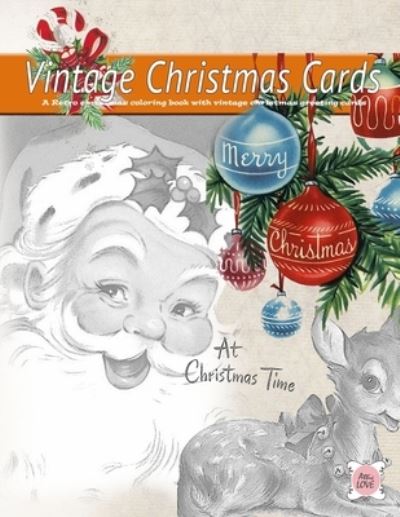 Cover for Attic Love · Vintage Christmas cards at Christmas time A Retro christmas coloring book with vintage christmas greeting cards: A Vintage themed old fashioned Christmas coloring book (Paperback Book) (2020)