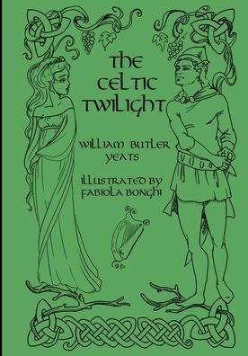 The Celtic Twilight - William Butler Yeats - Bøger - Independently Published - 9798692213860 - 13. oktober 2020