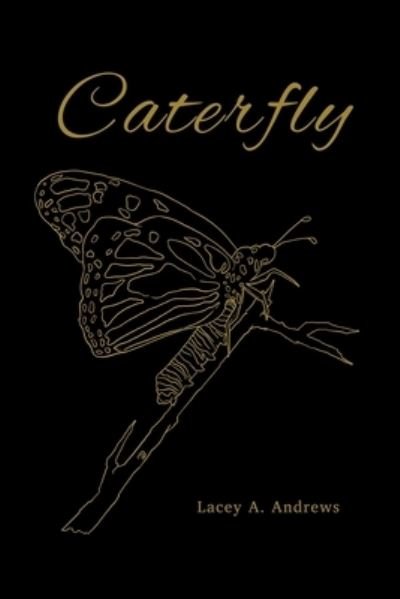 Cover for Lacey A Andrews · Caterfly (Pocketbok) (2020)