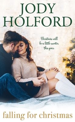 Falling For Christmas - Jody Holford - Books - Independently Published - 9798697867860 - October 14, 2020