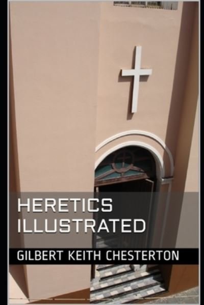 Cover for Gilbert Keith Chesterton · Heretics Illustrated (Taschenbuch) (2021)