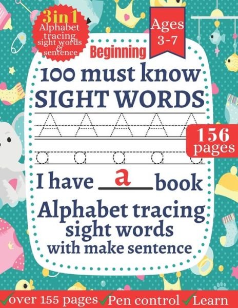 Cover for Tofayel Ahmed · 100 Must Know Sight words: First Learning For Kids Alphabet tracing, Sight words for kindergarten and preschool Kids Toddlers Ages 3-7 ( My Workbooks ) (Taschenbuch) (2021)