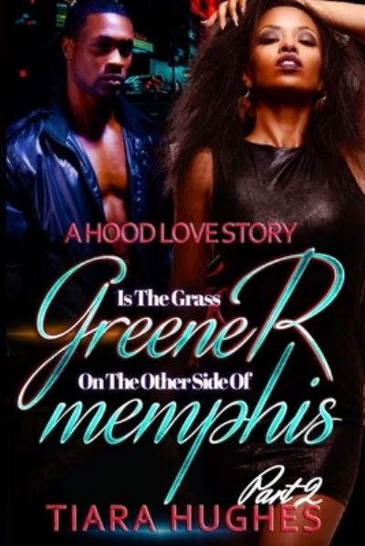 Cover for Tiara Hughes · Is the Grass Greener on the Other Side of Memphis (Paperback Book) (2021)